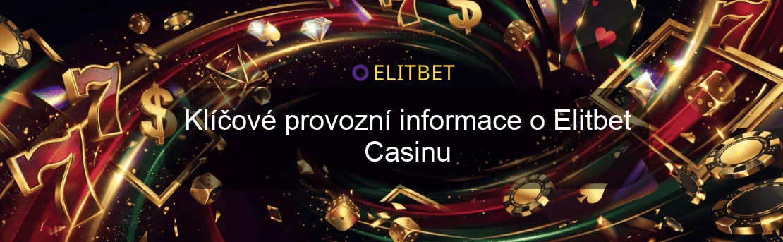 Klíčové provozní informace o Elitbet Casinu