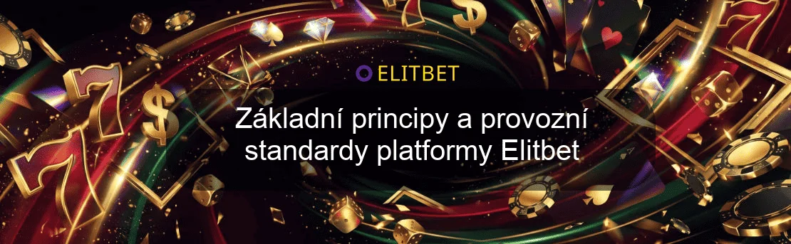 Základní principy a provozní standardy platformy Elitbet